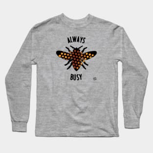 Always Busy Bee Long Sleeve T-Shirt